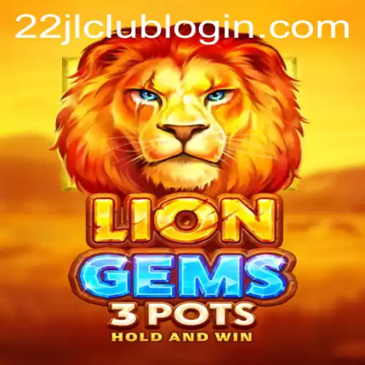 LionGems3pots: A Captivating Adventure with 22JL.COM