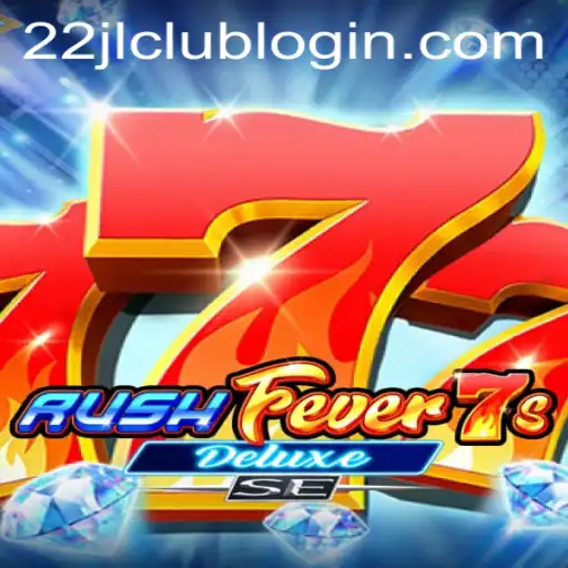 Exploring the Exciting World of RushFever7sDeluxeSE Featuring 22JL.COM
